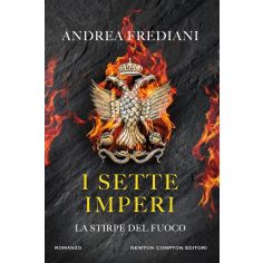 I Sette Imperi. La Stirpe Del Fuoco